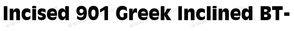 Incised 901 Greek Inclined BT字体转换